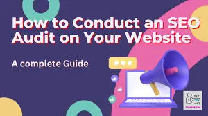 How to Conduct a Comprehensive SEO Audit for Your Website